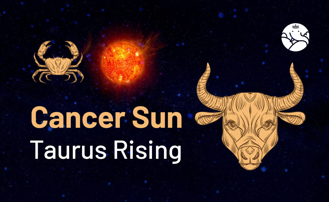 Taurus Rising Cancer Sun: How This Mix Shapes Your Strengths and Your Weaknesses