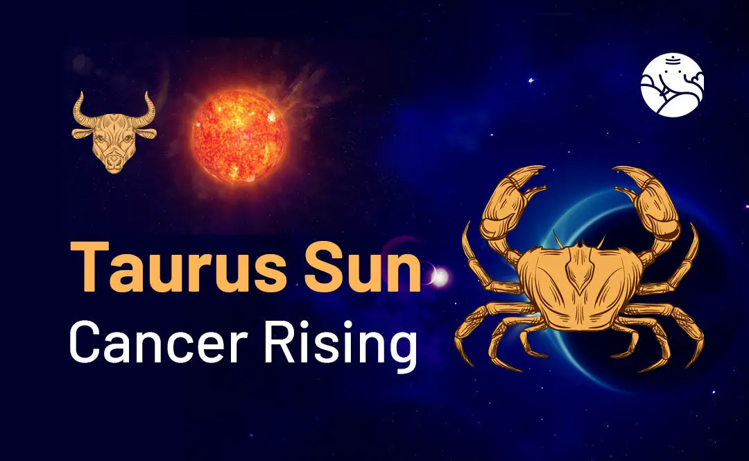 Taurus Sun Cancer Rising - What Does It Mean (Heres How This Affects Your Personality)