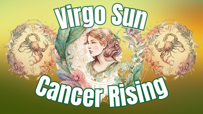 Virgo Sun Cancer Rising Traits: A Deep Dive