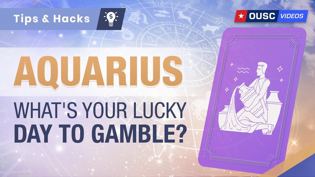 aquarius lucky days to gamble