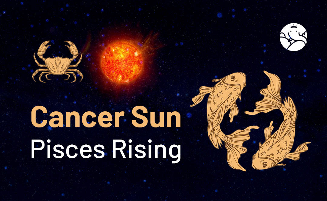 Cancer Sun Pisces Rising: Discover Your Strengths and Weaknesses in This Combination!