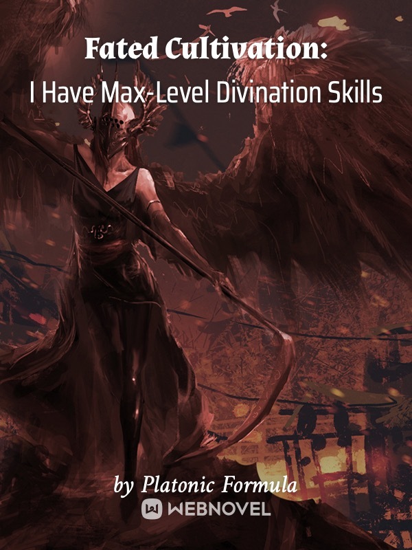 fated cultivation i have max level divination skills