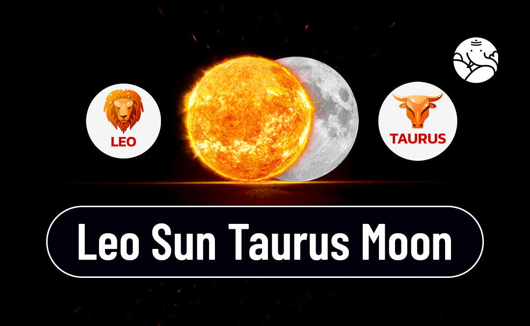 Sun Leo Moon Taurus: Are You This Zodiac Mix? (Find Out Your Key Strengths and Weaknesses)
