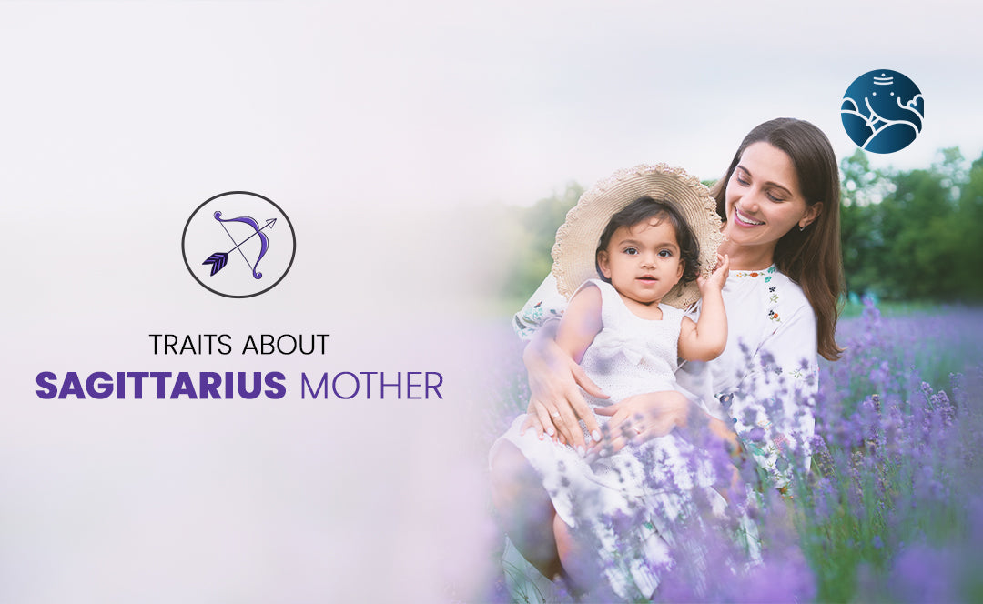 Got a Sagittarius Mother? Here is what to expect and how to get best relationship.