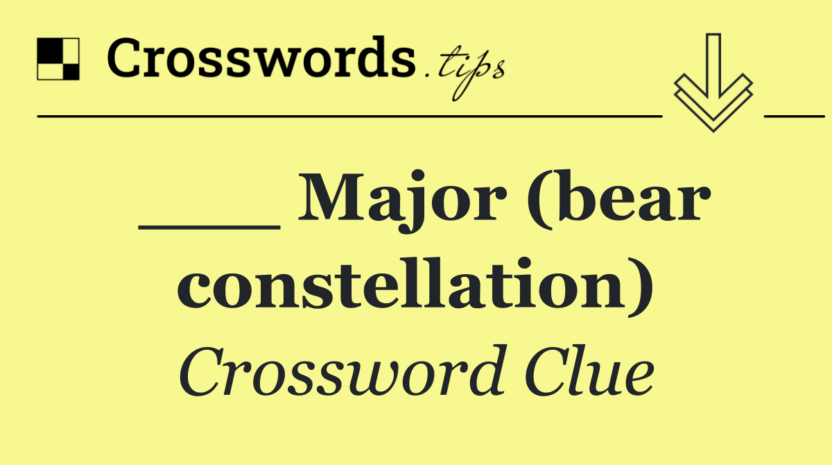 Constellation Major Crossword Clue: Solved! Simple Guide Here.