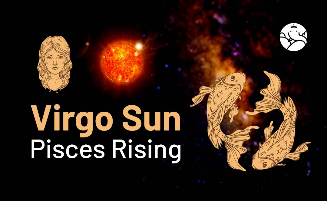 Virgo Sun Pisces Rising: Strengths and Weaknesses of This Combo (Easy Tips for Personal Growth)